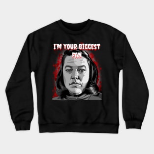 I’m your biggest fan Crewneck Sweatshirt